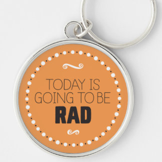 Porte-clés Aujourd'hui va être le porte - clé de rad - BG
