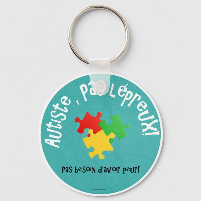 Porte-clés Autiste, pas lépreux Keychain (Front)