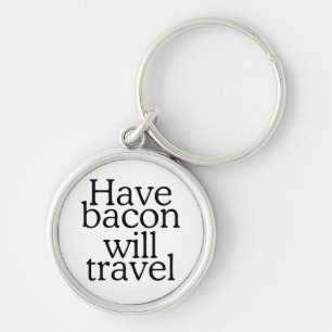 Porte-clés Avoir Bacon va voyager Typographie