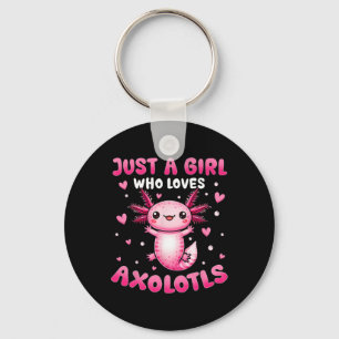Porte-clés Axolotl Pour Les Filles Juste Une Fille Qui Aime L