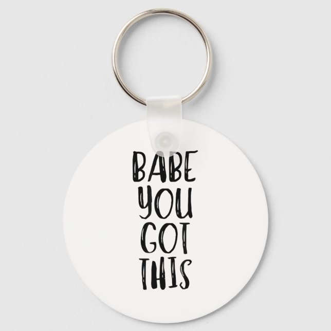 Porte-clés Babe You Got This - Uplifting Motivational Slogan  (Recto)