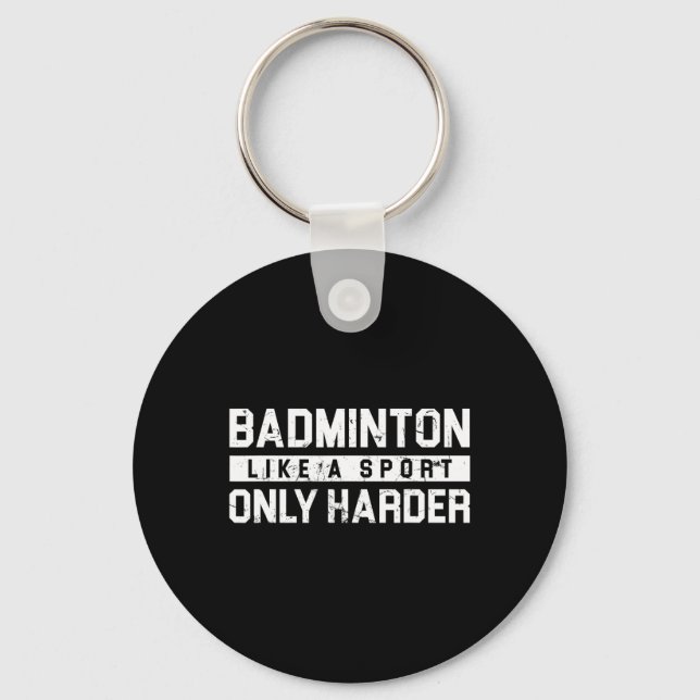 Porte-clés Badminton Comme Un Sport Seulement Plus Harder Nav (Recto)