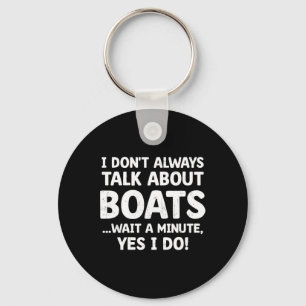 Porte-clés Bateau amusant Je ne parle pas toujours des bateau