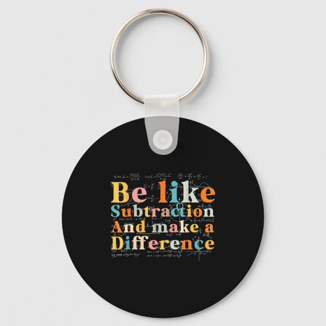 Porte-clés Be Like Subtraction Math Quote For Teachers Studen (Recto)