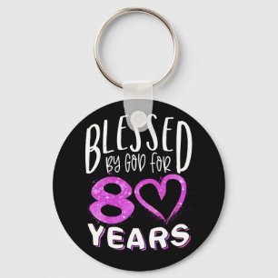 Porte-clés Béni par Dieu pendant 80 ans Joyeux 80e anniversai