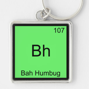Porte-clés Bh - Bah Humbug Funny Chimie Élément Symbole Tee