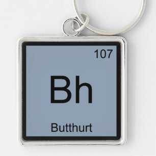 Porte-clés Bh - Butthurt Chimie Élément Symbole Funny Tee
