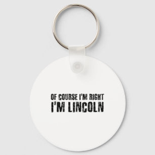 Porte-clés Bien sûr que j'ai raison, je m'appelle Lincoln, dr
