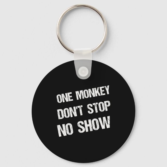 Porte-clés Black History Month Phrases One Monkey Don't Stop  (Recto)