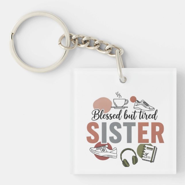 Porte-clés Blessed But Tired Sister Keychain (Devant)