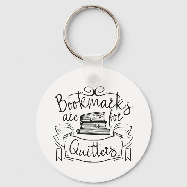Porte-clés Bookmarks Are for Quitters (Recto)