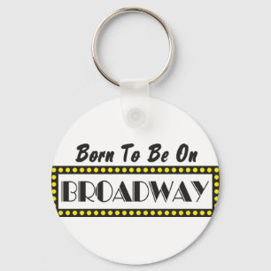 Porte-clés Born to be on Broadway