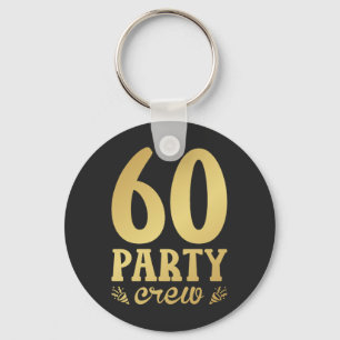 Porte-clés Bouton 60 Party Crew 60th Birthday