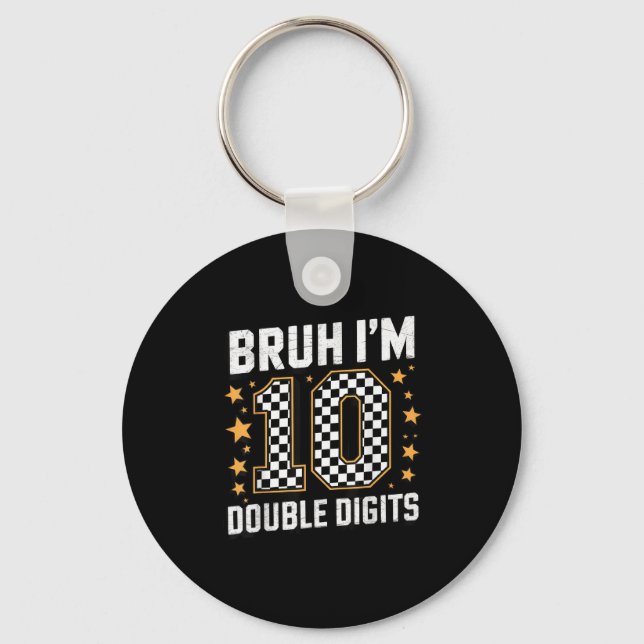 Porte-clés Bruh Im Double Chiffres 10 Ans 10e Anniversaire Bo (Recto)