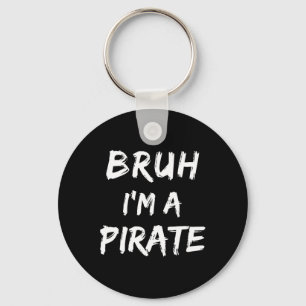 Porte-clés Bruh Je suis un costume de pirate drôle Lazy Hallo