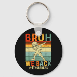 Porte-clés Bruh On est de retour en 6e Retro Joyeux 1er jour 