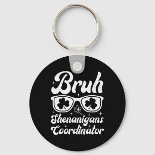 Porte-clés Bruh Shenanigans Coordonnateur Jour de la Saint Pa