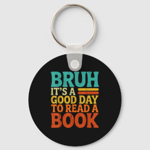 Porte-clés Bruh une bonne journée pour lire un livre drôle ré