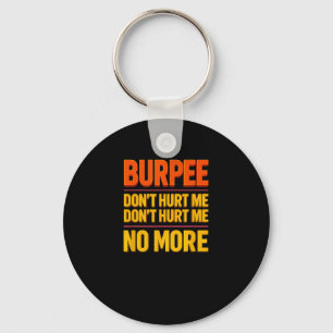 Porte-clés Burpee Ne me fais pas mal Drôle Fitness 90s Entraî