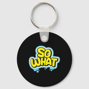 Porte-clés Cadeau de citation de slogan quoi drôle sarcastiqu