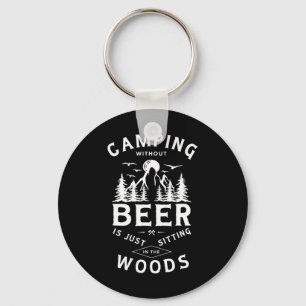 Porte-clés Camping sans bière c'est juste s'asseoir dans les