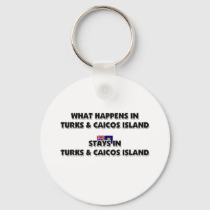 Porte-clés Ce Qui Se Passe Dans TURKS & CAICOS ISLAND Reste L