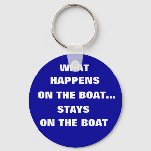 Porte-clés Ce qui se passe sur le bateau reste sur le bateau 