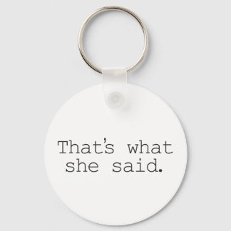 Porte-clés C'est ce qu'elle a dit