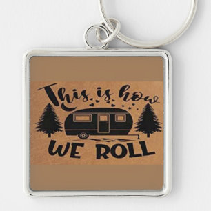 PORTE-CLÉS **C'EST COMME ÇA QUE NOUS ROULONS** PORTE - CLÉ