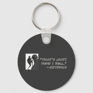 Porte-clés C'est juste comment je roule - Sisyphus