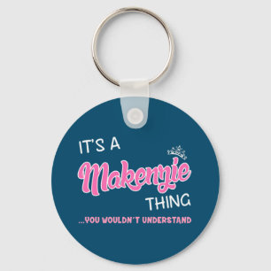 Porte-clés C'est un truc de Makenzie que vous ne comprendriez