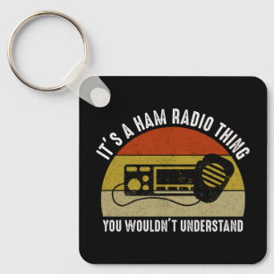 Porte-clés C'est un truc de radio de jambon - vous ne compren
