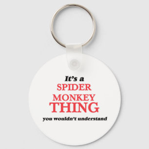Porte-clés C'est un truc de Spider Monkey, vous ne comprendri