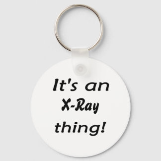 Porte-clés C'est un truc de X-Ray ! C'est un truc de X Ray !