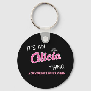 Porte-clés C'est une chose qu'Alicia vous ne comprendriez pas