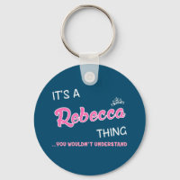 C'est une chose Rebecca que vous ne comprendriez p