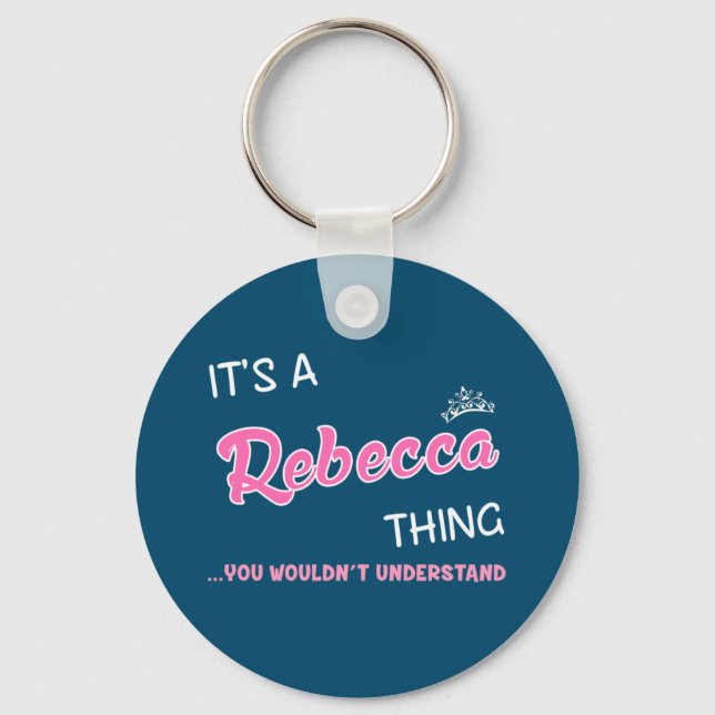 Porte-clés C'est une chose Rebecca que vous ne comprendriez p (Recto)