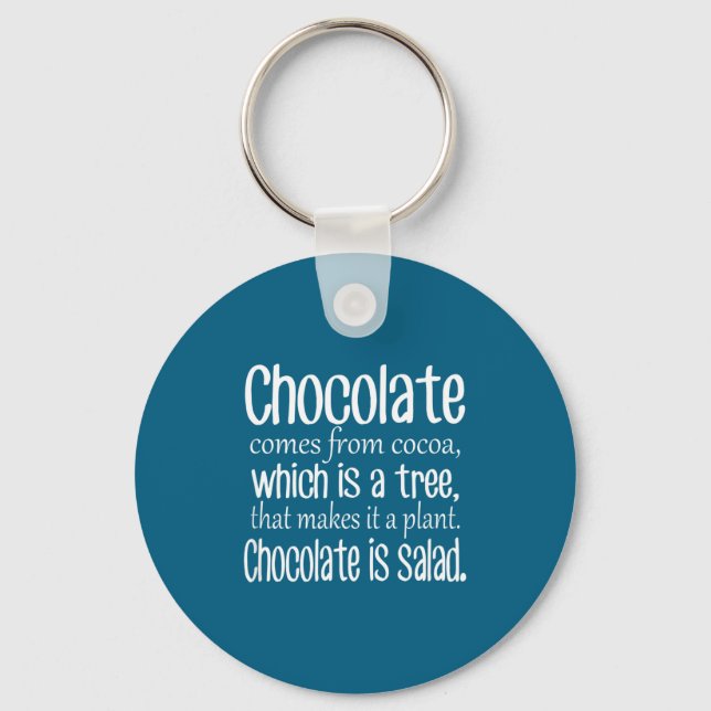 Porte-clés Chocolate Is Salad Funny Diet Quote  (Recto)