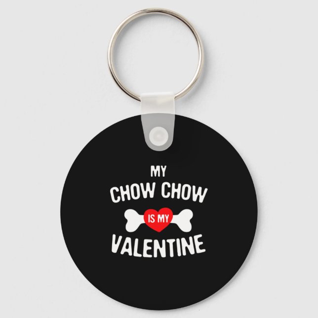 Porte-clés Chow Chow Is My Valentine Chow Chow Dog _1  (Recto)