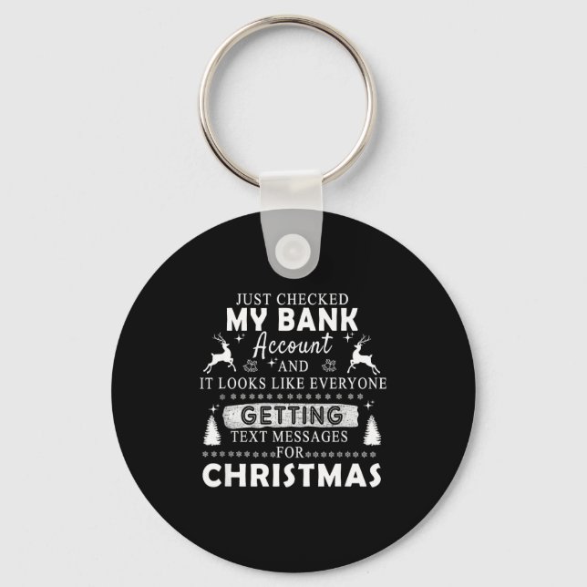 Porte-clés Christmas Funny Just Checked My Bank Account Gift  (Recto)