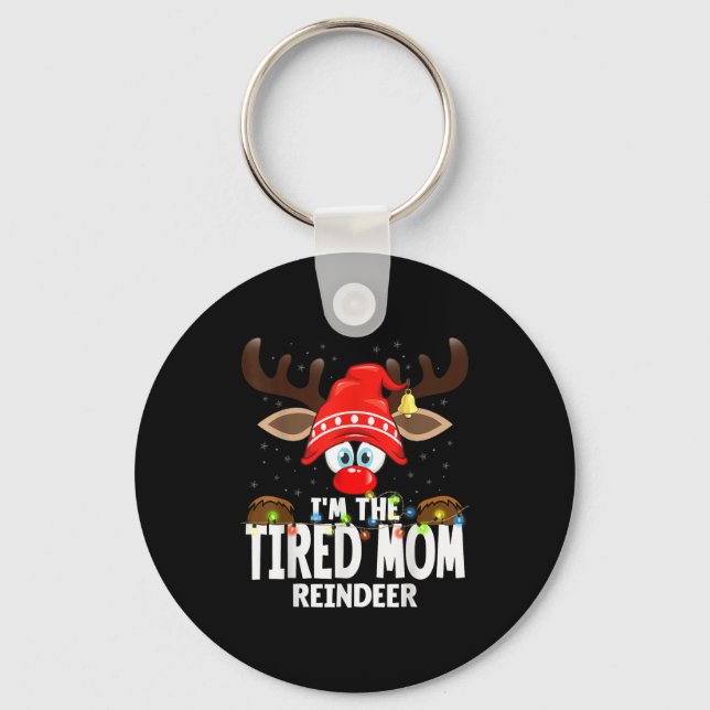 Porte-clés Christmas Matching I'm The Tired Mom Reindeer  (Recto)