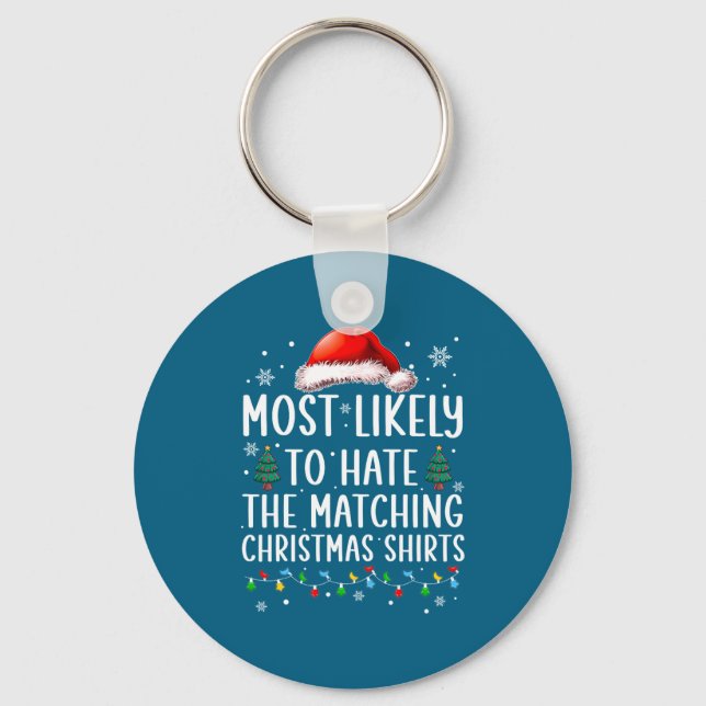 Porte-clés Christmas Most Likely To Hate Matching Funny Famil (Recto)