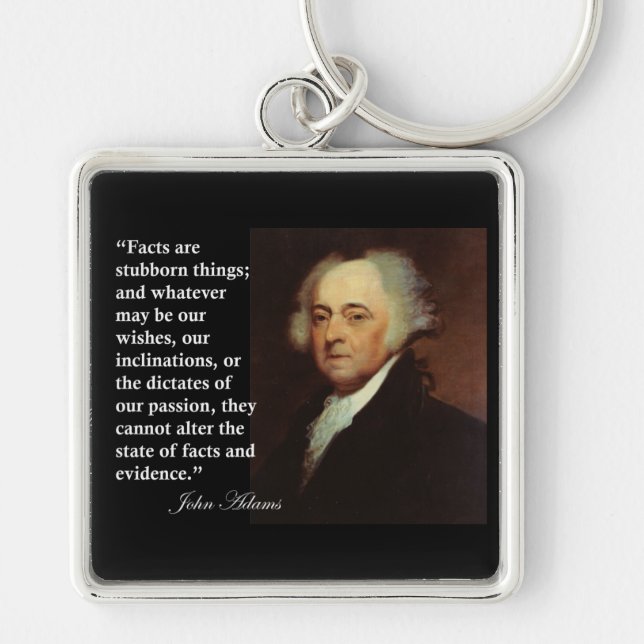 Porte-clés Citation de choses têtues de John Adams les "faits (Devant)