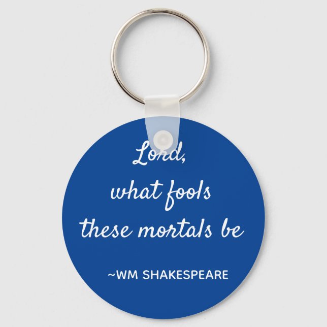 Porte-clés Citation de Shakespeare Mortal Fools Bleu et Blanc (Recto)