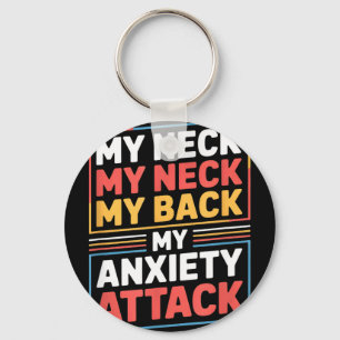 Porte-clés Citation drôle mon cou mon dos ma crise d'anxiété 