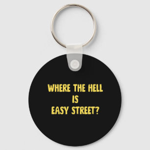 Porte-clés Citation drôle Where is Easy Street