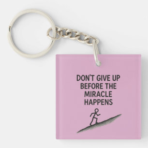 Porte-clés citation motivationnelle ne renoncez pas miracle f
