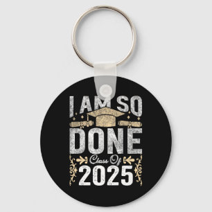 Porte-clés Cl De 2025 Je Suis Si Terminé Graduation 2025 Seni