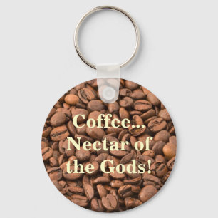 Porte-clés Coffee Nectar of the Gods!