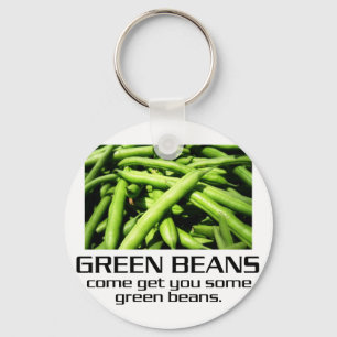 Porte-clés Come get you some green beans.